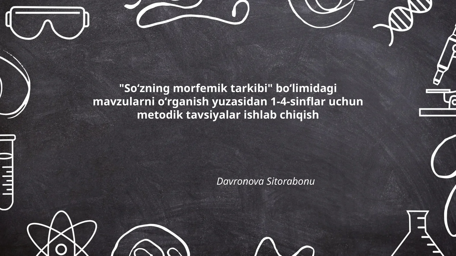 Soʻzning morfemik tarkibi boʻlimidagi mavzularni oʻrganish yuzasidan 1-4-sinflar uchun metodik tavsiyalar ishlab chiqish