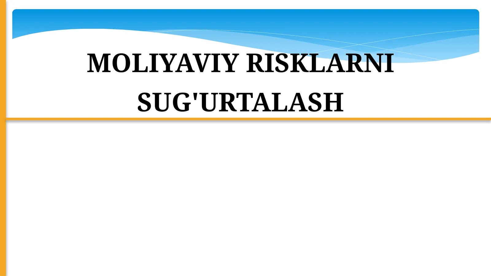 MOLIYAVIY RISKLARNI SUG'URTALASH