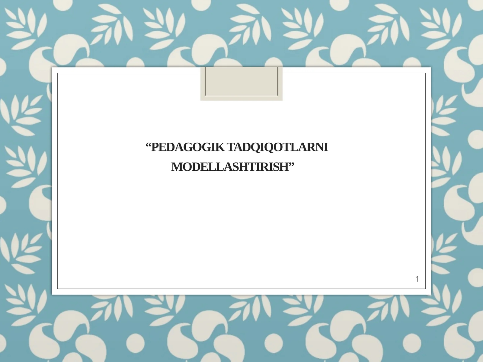 “Pedagogik tadqiqotlarni modellashtirish”