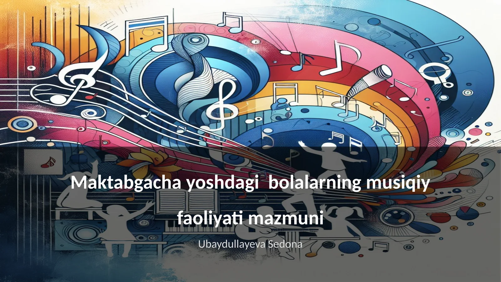 Maktabgacha yoshdagi bolalarning musiqiy faoliyati mazmuni