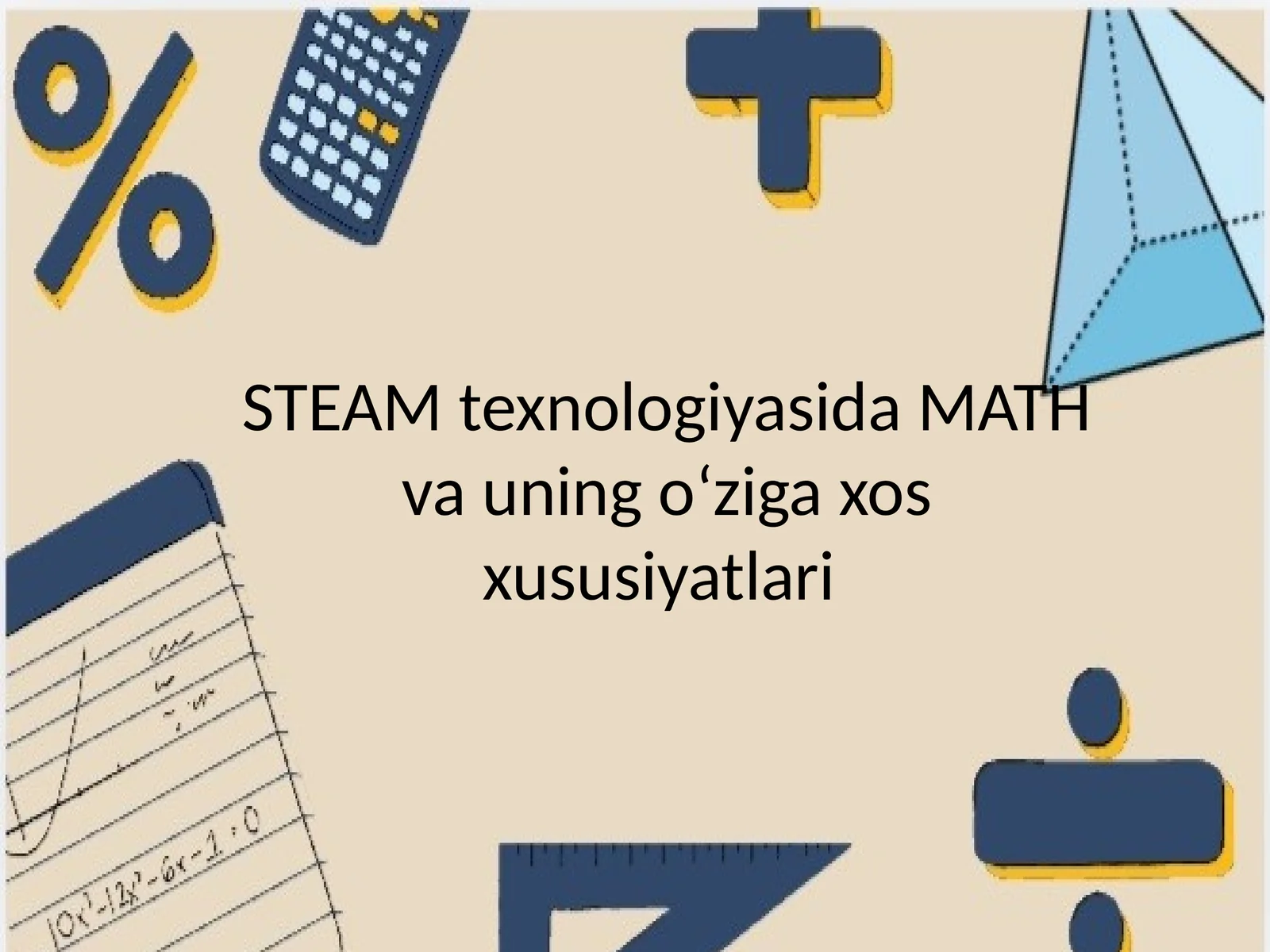 STEAM texnologiyasida MATH va uning o‘ziga xos xususiyatlari