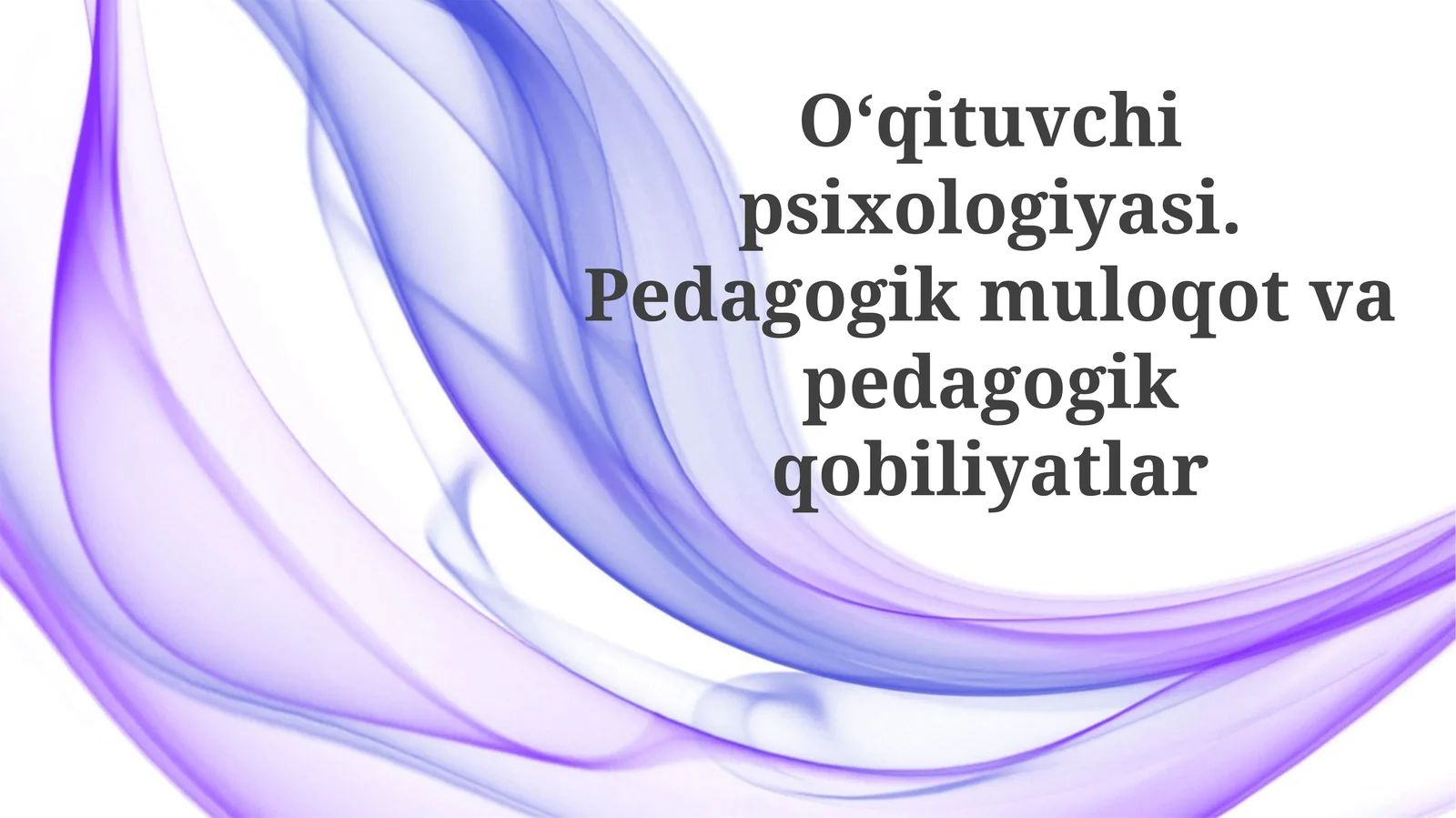 O'qituvchi psixologiyasi va pedagogik qobiliyatlar