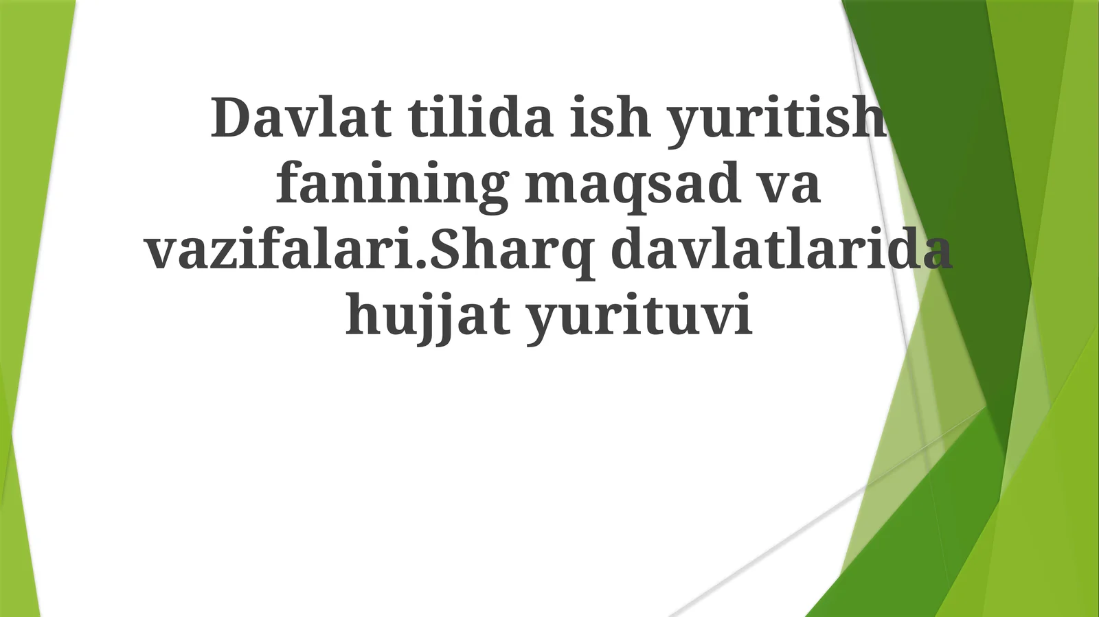 Davlat tilida ish yuritish fanining maqsad va vazifalari. Sharq davlatlarida hujjat yurituvchi