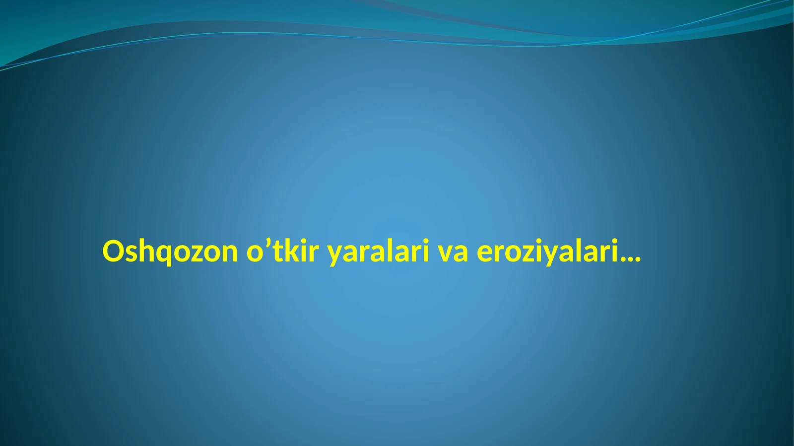 Oshqozon o’tkiryaralari va eroziyalari