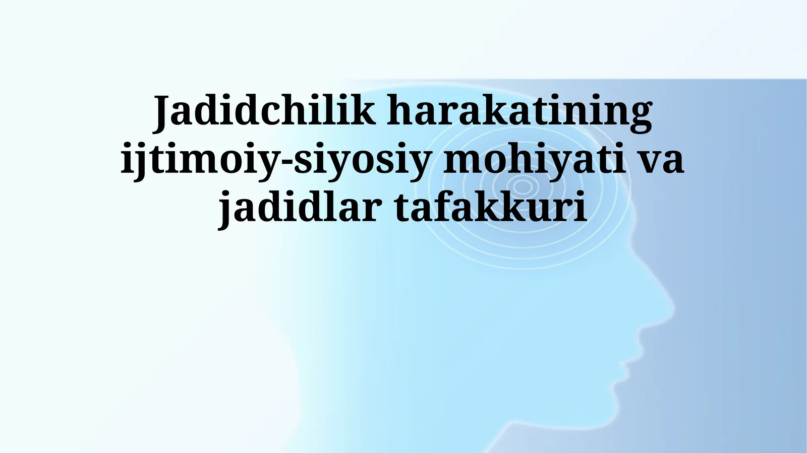 Jadidchilik harakatining ijtimoiy-siyosiy mohiyati va jadidlar tafakkuri