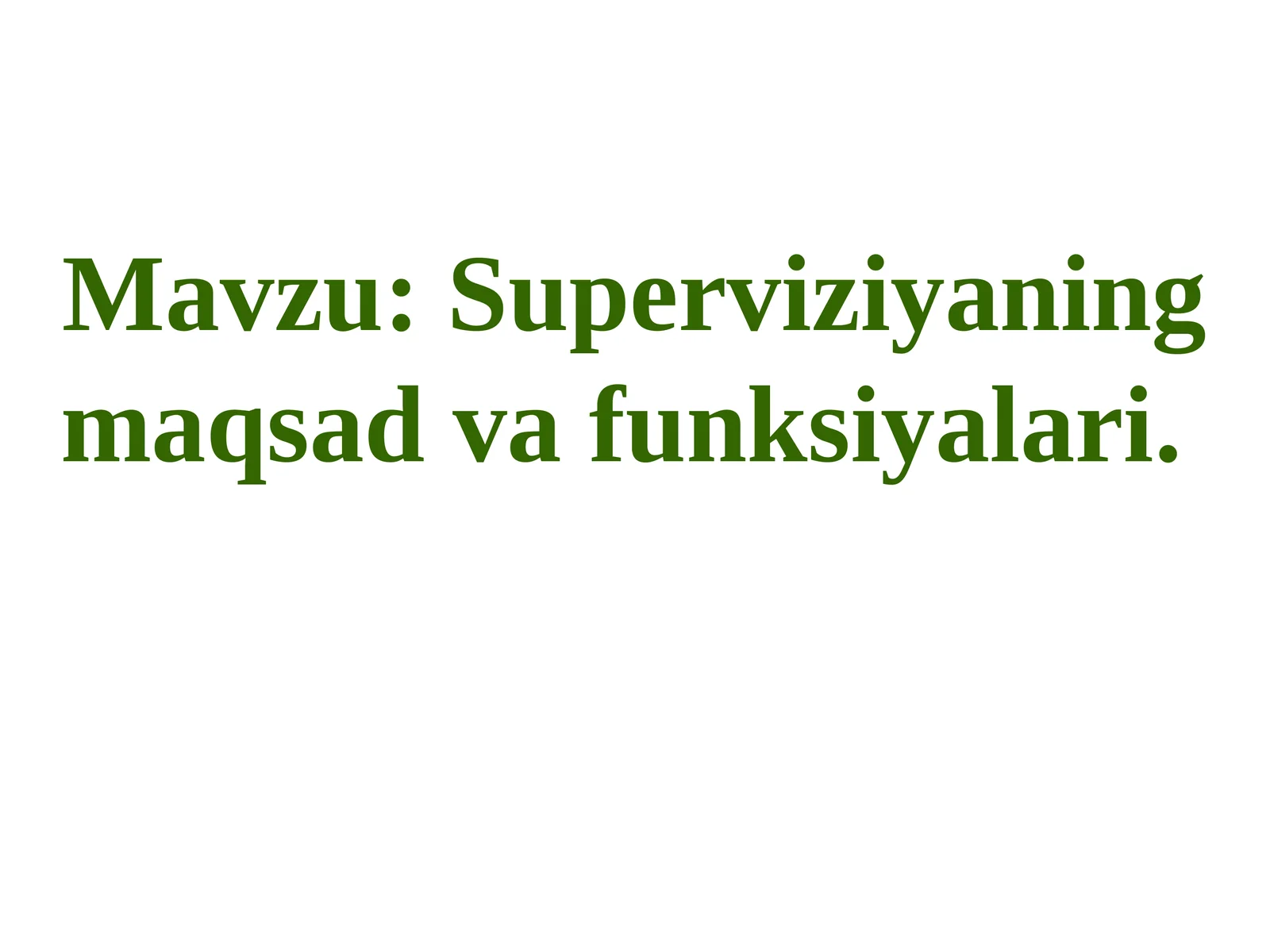 Superviziyaning maqsadi va funksiyalari