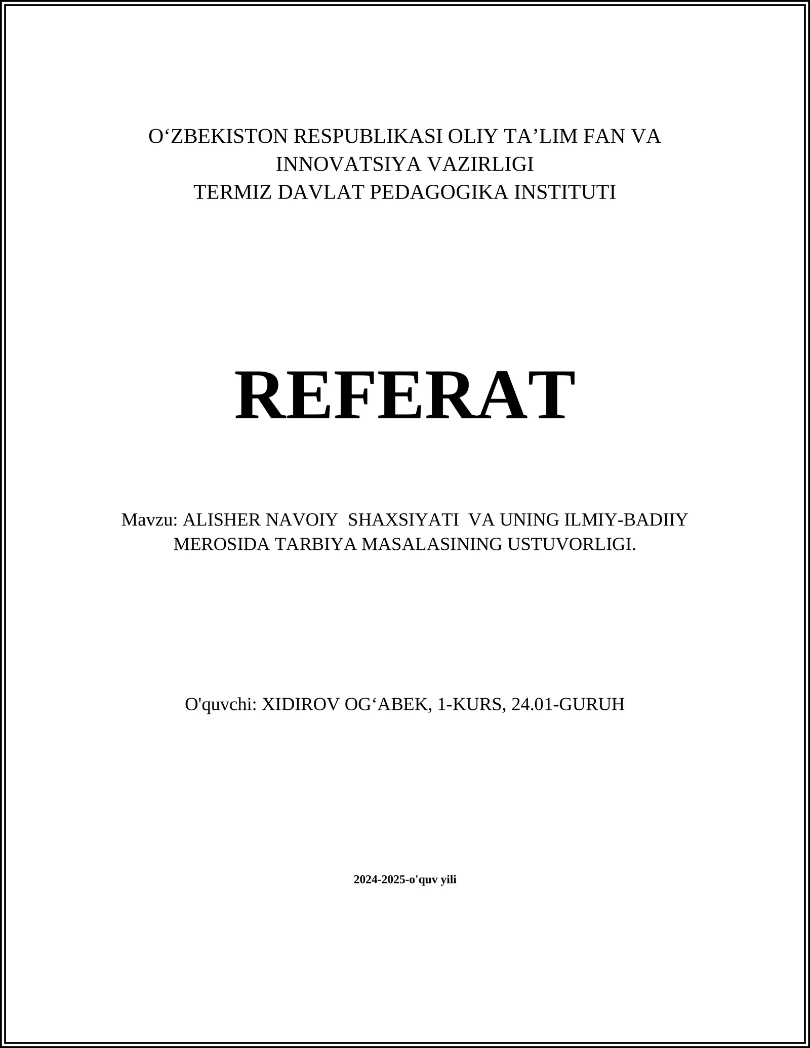 REFERAT ALISHER NAVOIY SHAXSIYATI VA UNING ILMIY-BADIIY MEROSIDA TARBIYA MASALASINING USTUVORLIGI