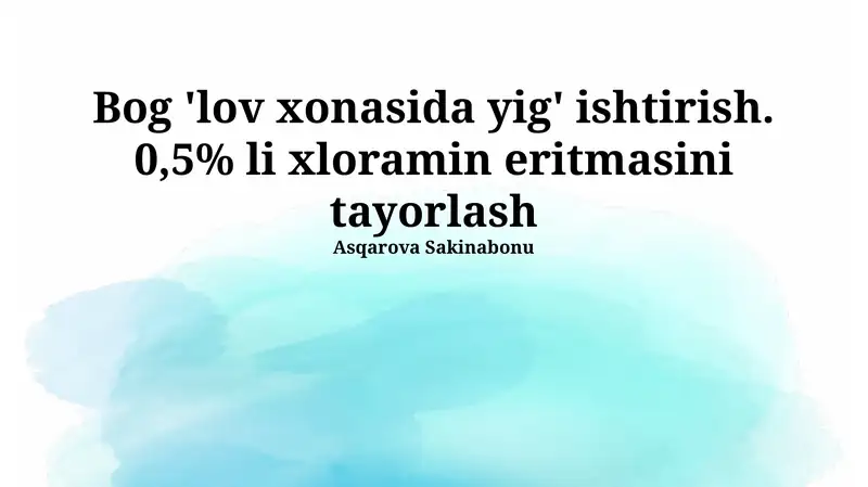 0,5% Xloramin eritmasini tayorlash va qo'llash bo'yicha qo'llanma