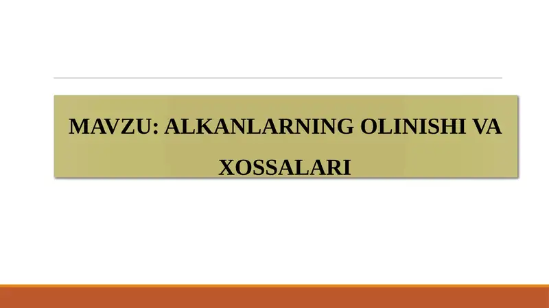 ALKANLARNING OLINISHI VA XOSSALARI