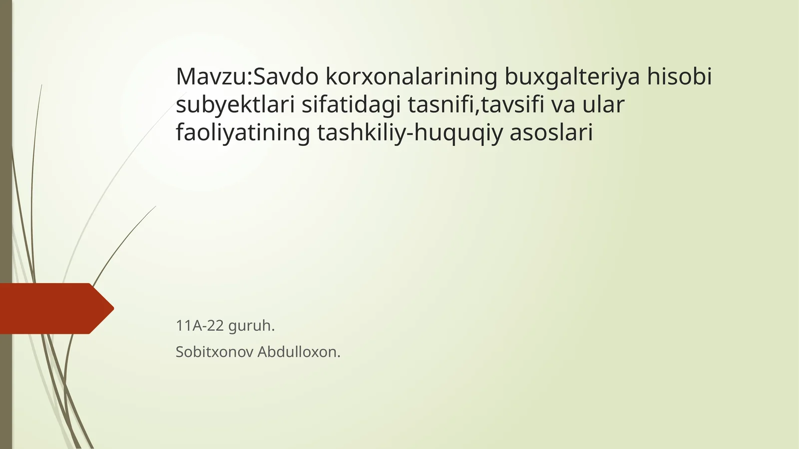 Savdokorxonalariningbuxgalteriyahisobisubyektlarisifatidagitasnifi,tavsifivaularfaoliyatiningtashkiliy-huquqiyasoslari
