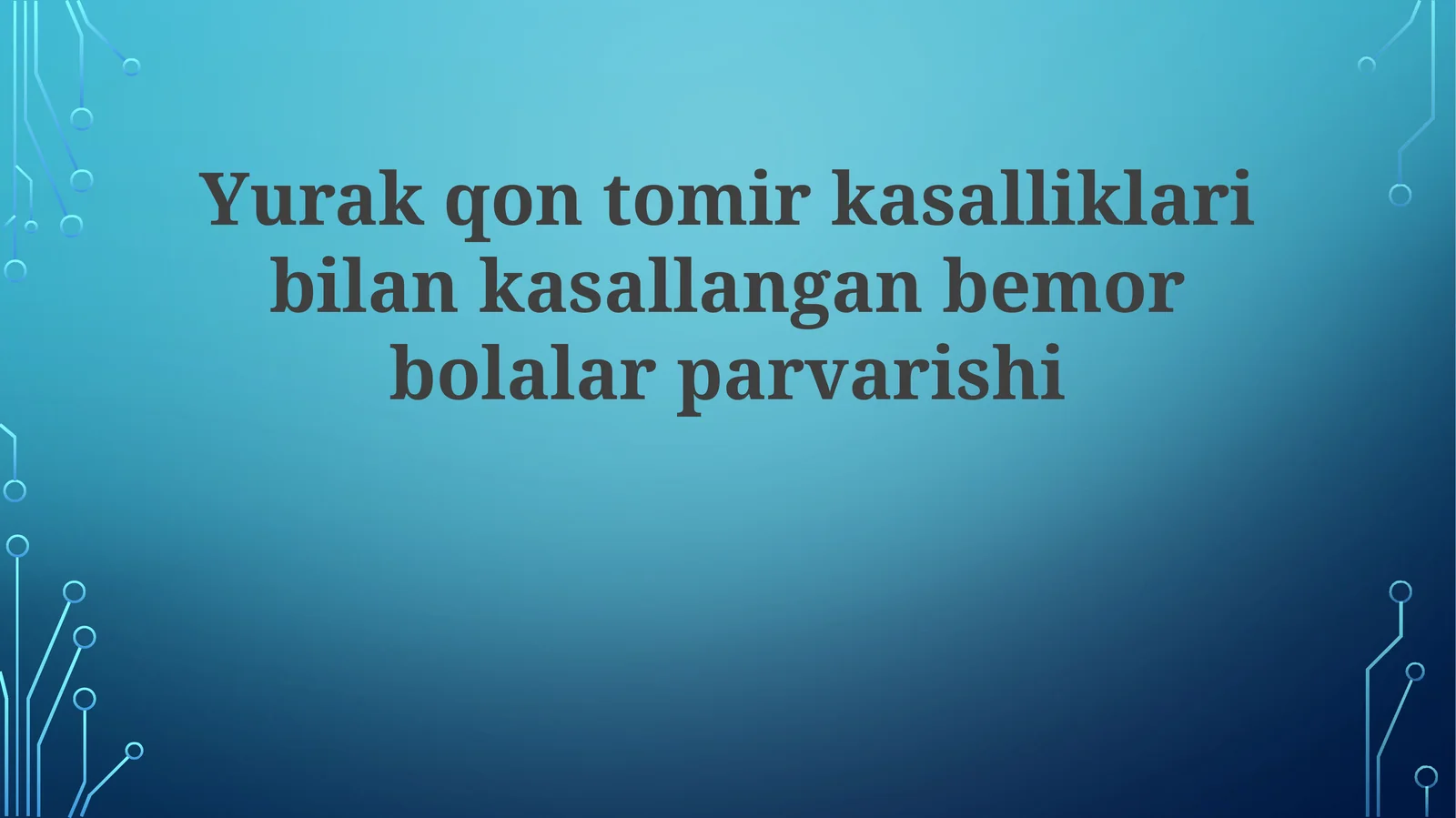 Yurakqontomirkasalliklaribilankasallanganbemorbolalarparvarishi
