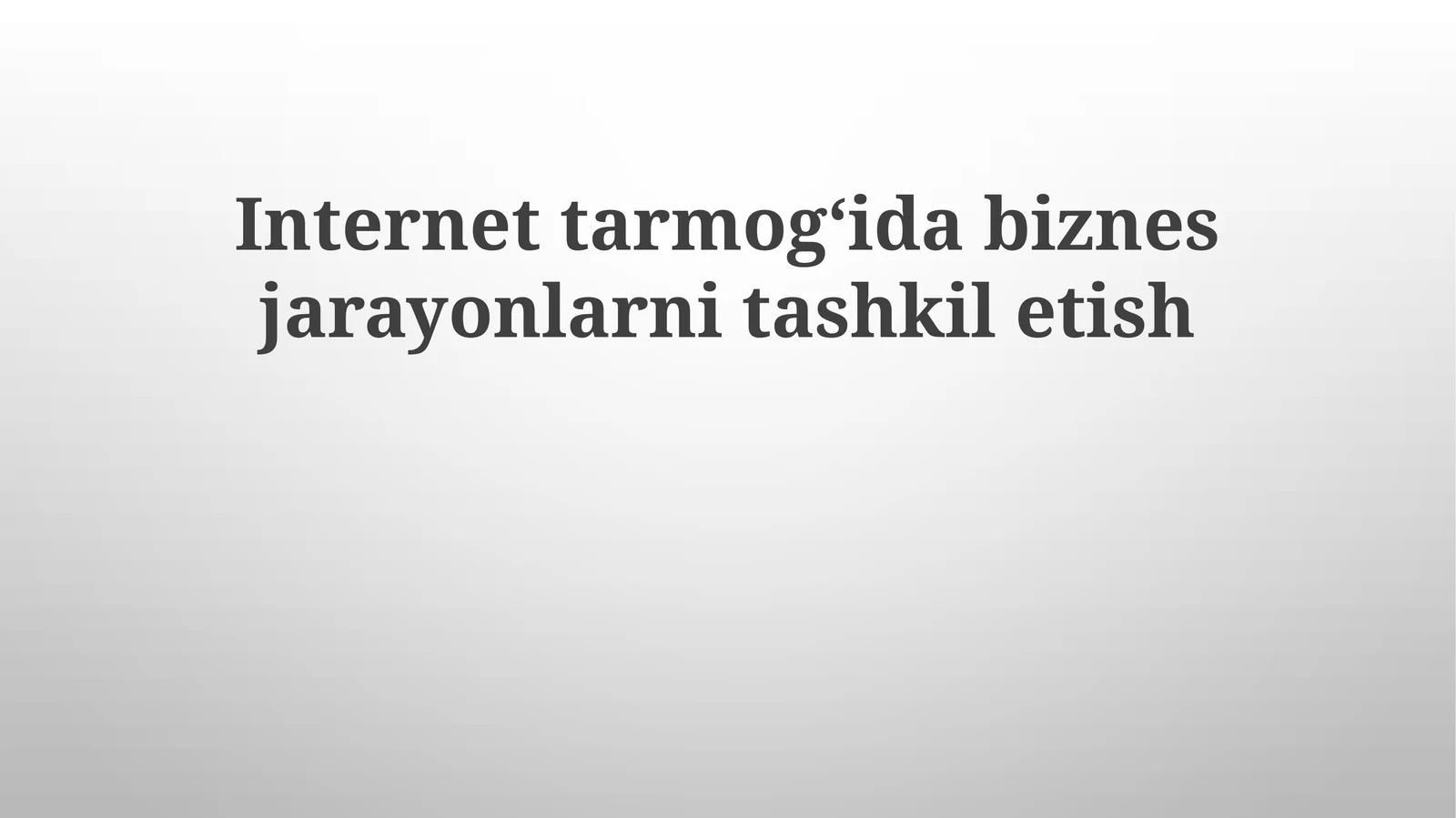 Internettarmogʻidabiznesjarayonlarnitashkiletish