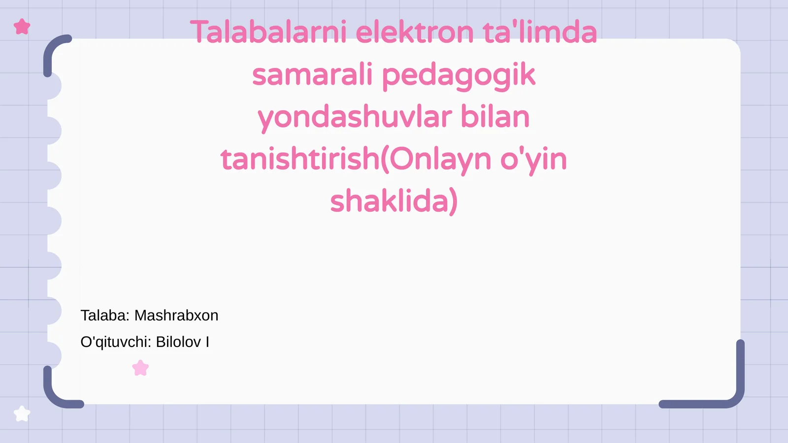 Talabalarni elektron ta'limda samarali pedagogik yondashuvlar bilan tanishtirish(Onlayn o'yin shaklida)