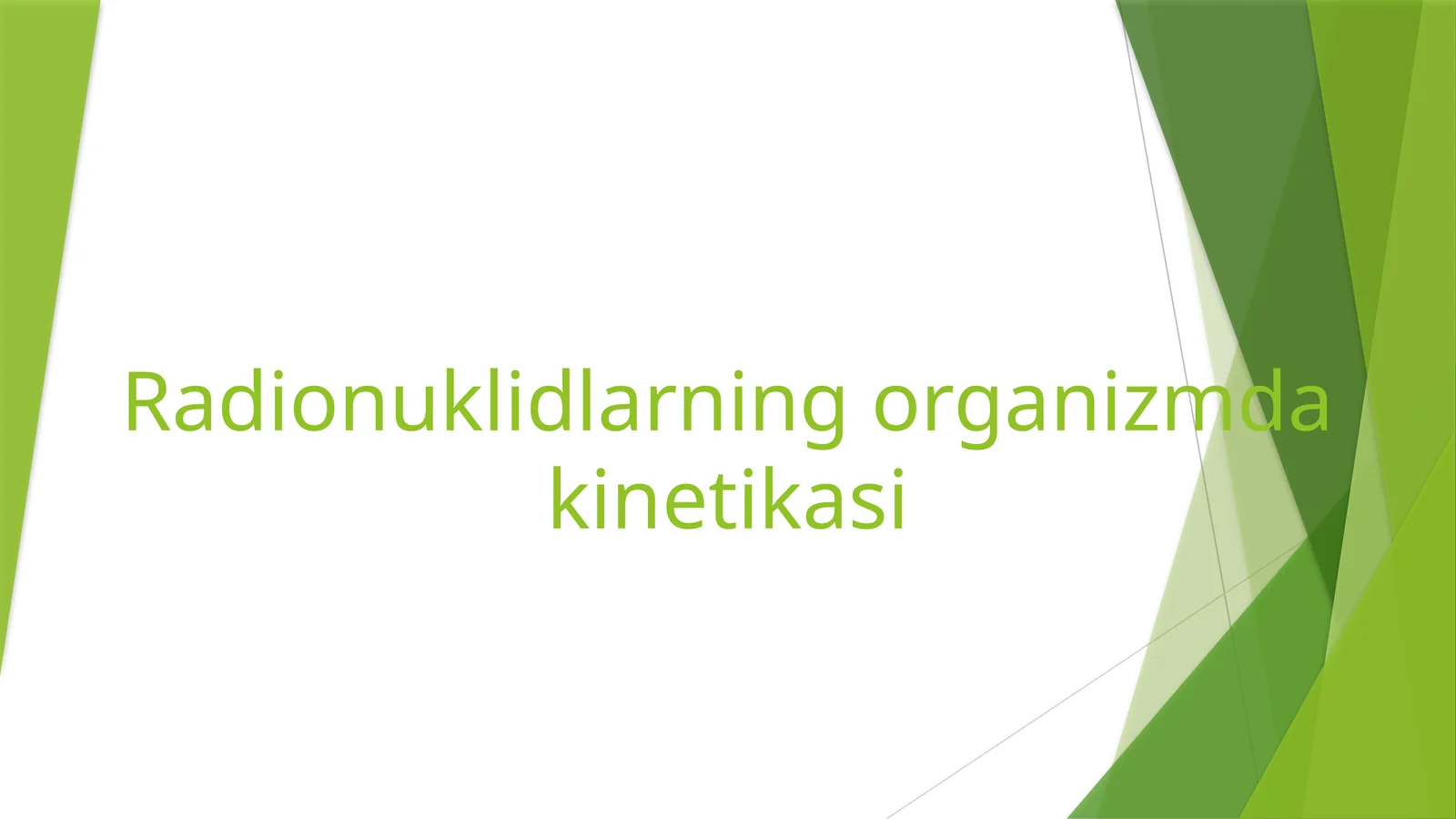 Radionuklidlarning organizmda kinetikasi | Fizika prezentatsiya PPT