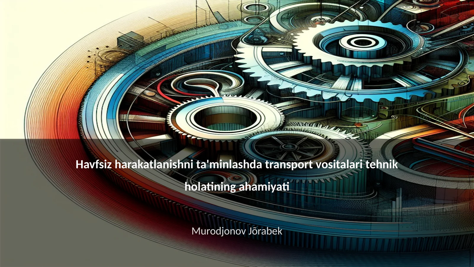 Havfsiz harakatlanishni ta'minlashda transport vositalari tehnik holatining ahamiyati