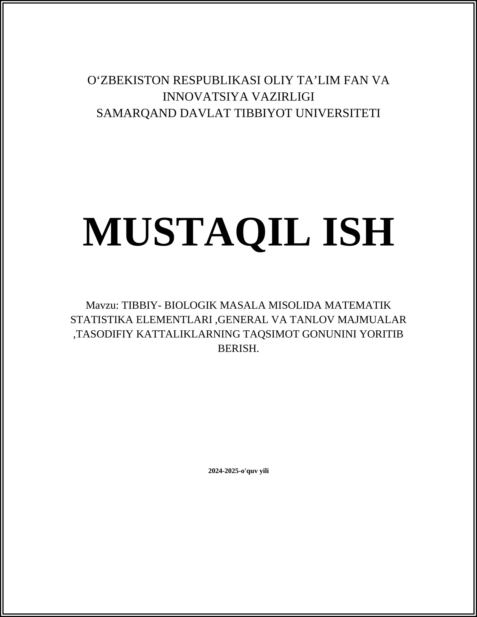 TIBBIY- BIOLOGIK MASALA MISOLIDA MATEMATIK STATISTIKA ELEMENTLARI,GENERAL VA TANLOV MAJMUALAR,TASODIFIY KATTALIKLARNING TAQSIMOT GONUNINI YORITIB BERISH