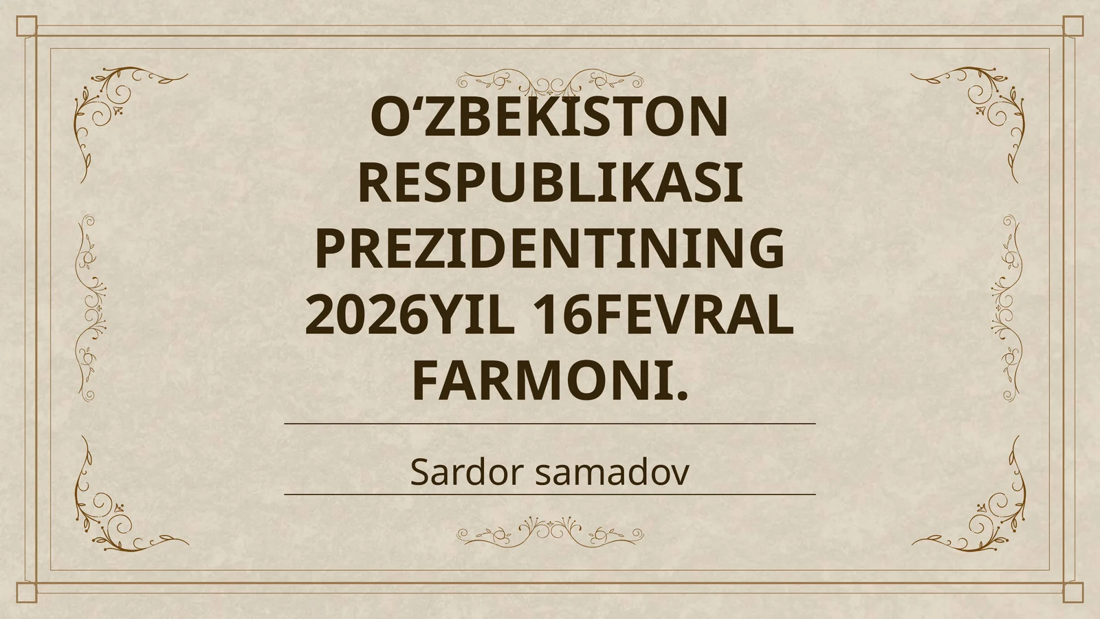 OʻZBEKISTON RESPUBLIKASI PREZIDENTINING 2026YIL 16FEVRAL FARMONI