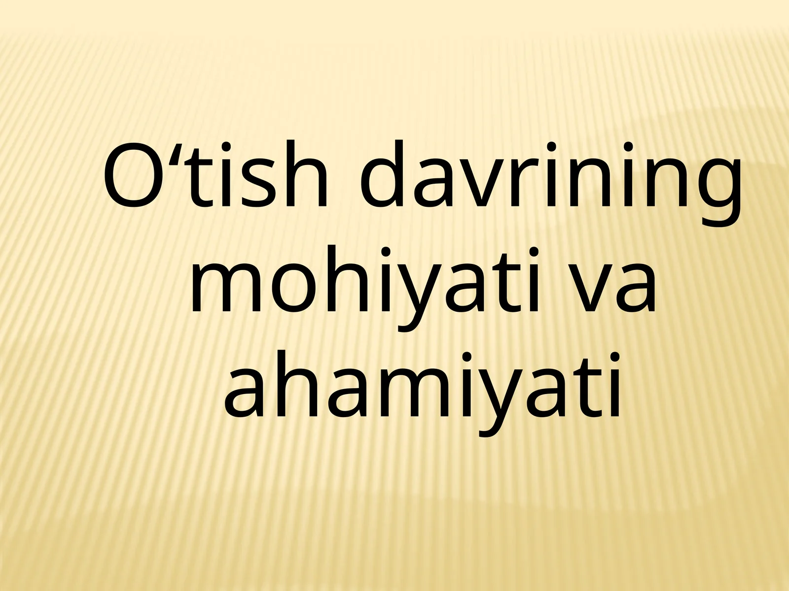 Oʻtish davrining mohiyati va ahamiyati
