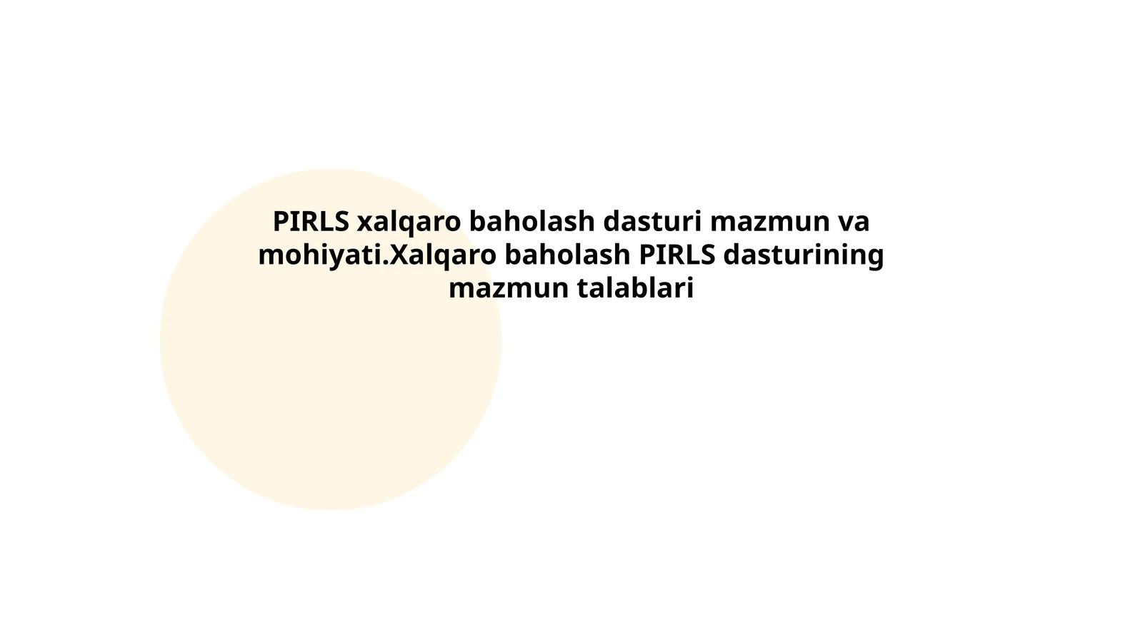 PIRLS xalqaro baholash dasturi mazmun va mohiyati