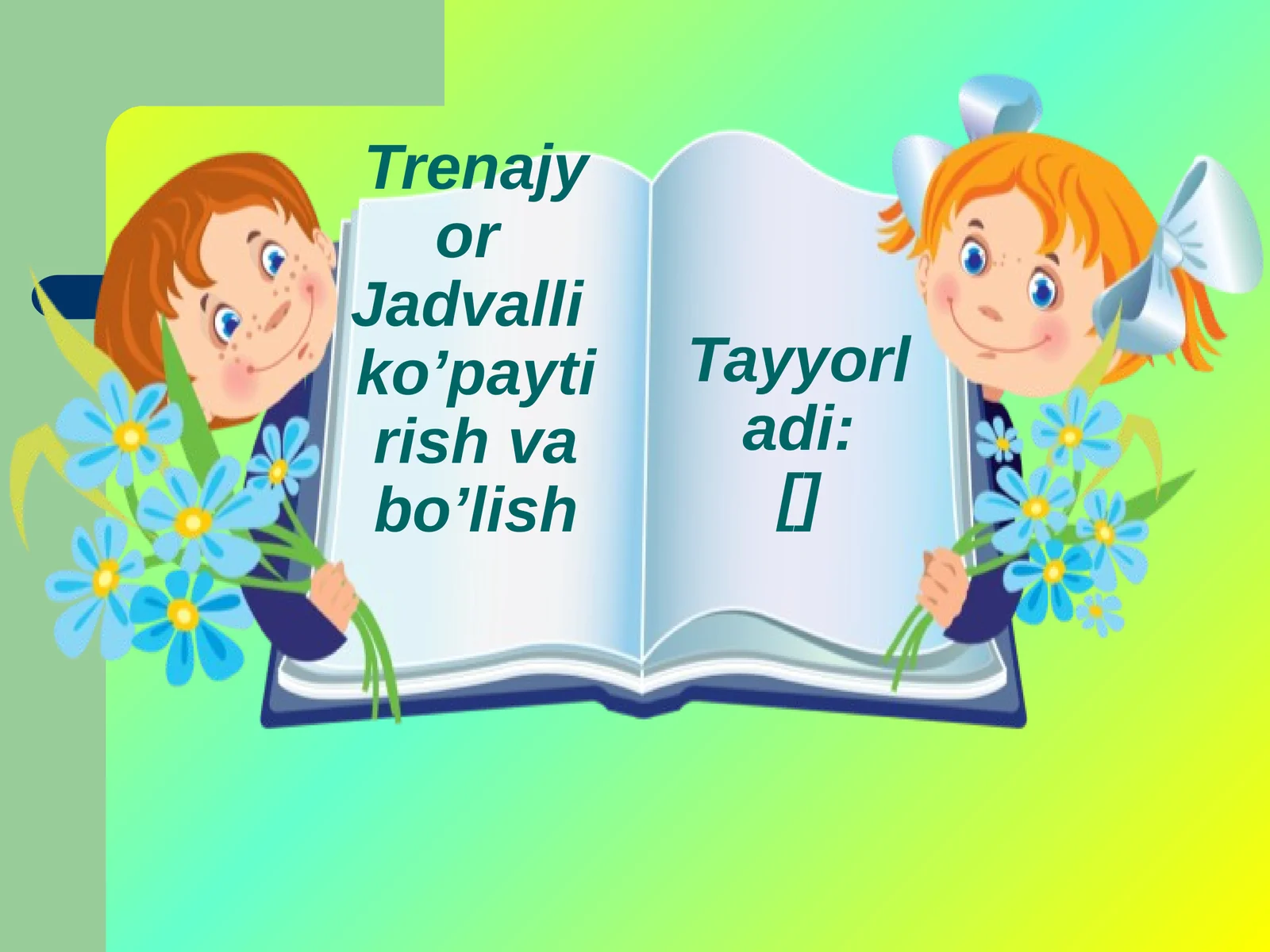 TrenajyorJadvalliko’paytirish va bo’lish