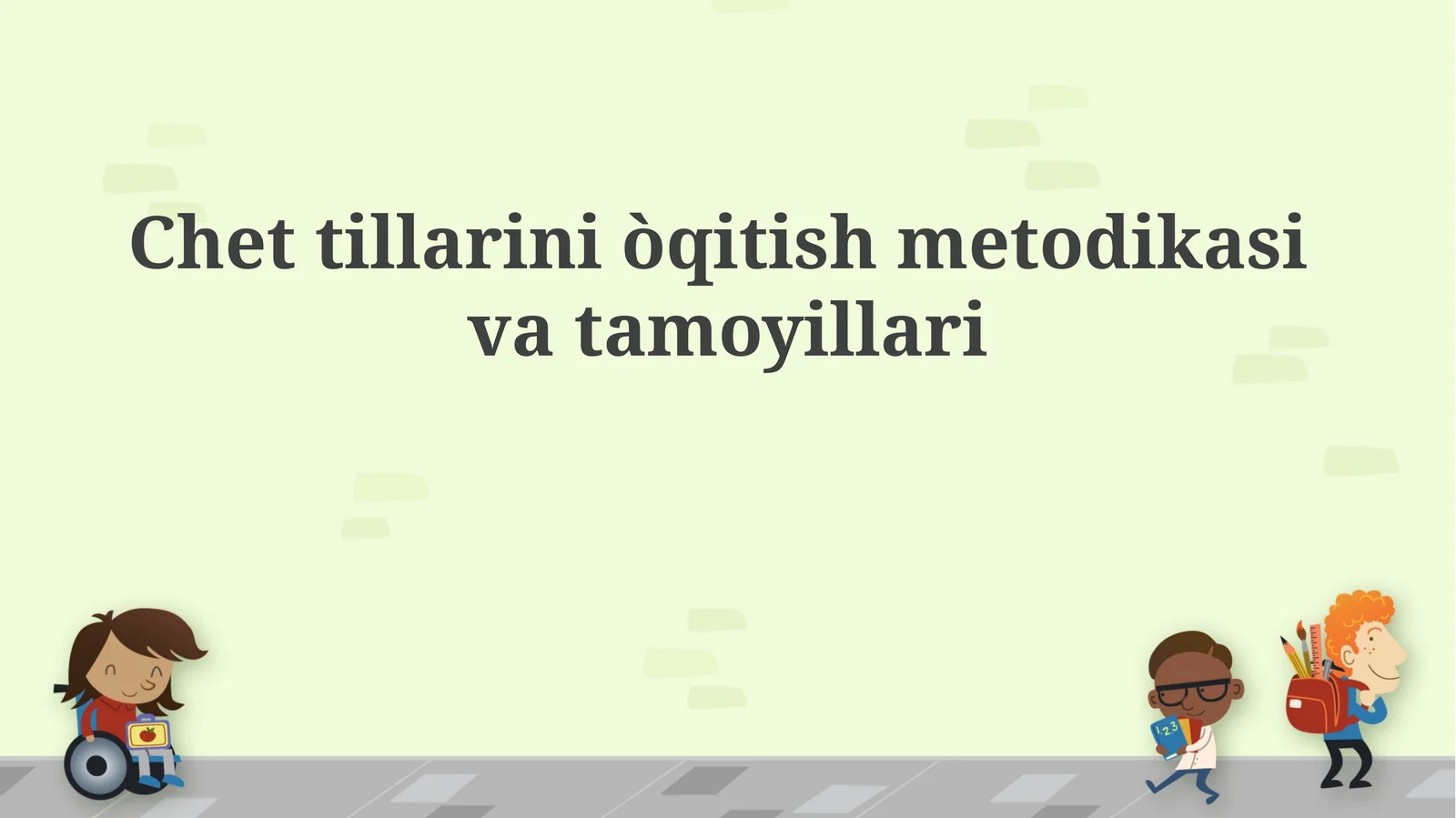 Chet tillarini òqitish metodikasi va tamoyillari