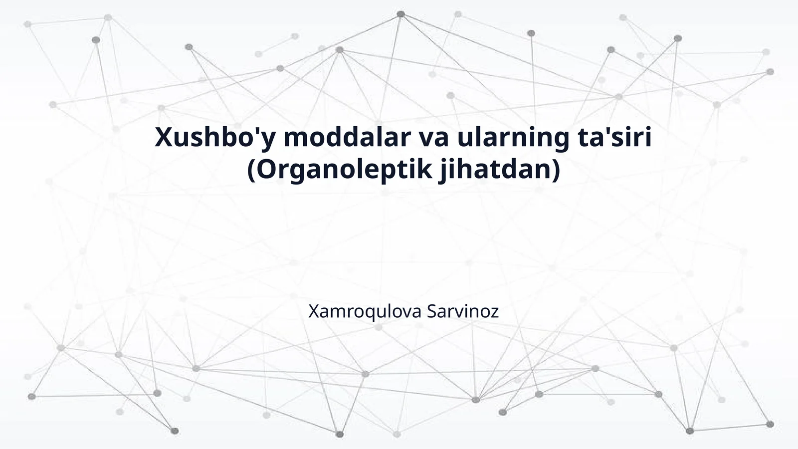 Xushbo'y moddalar va ularning ta'siri (Organoleptik jihatdan)