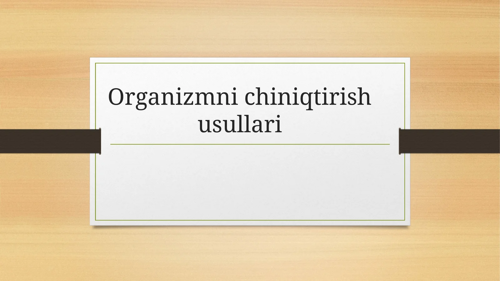 Organizmni chiniqtirish usullari