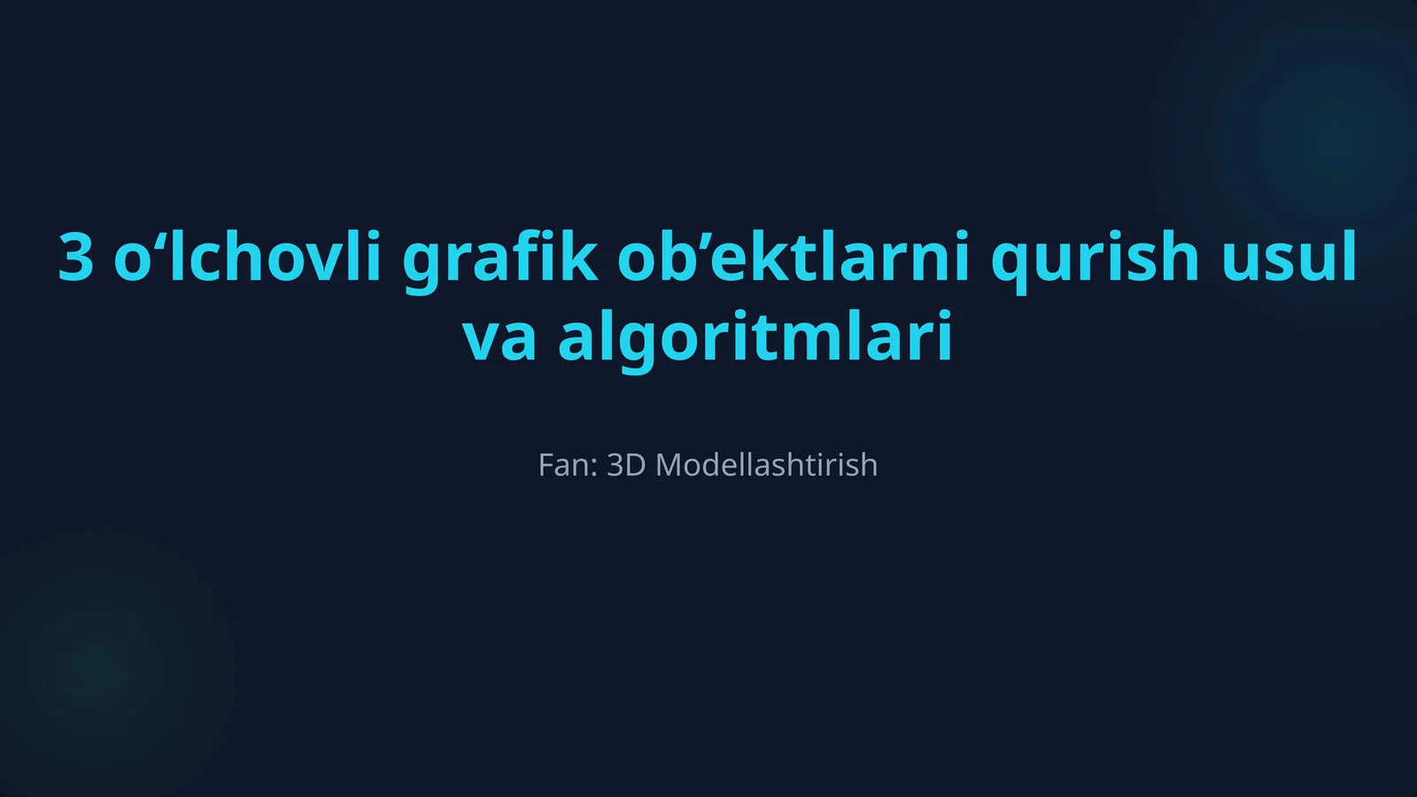 3 o‘lchovli grafik ob’ektlarni qurish usul va algoritmlari