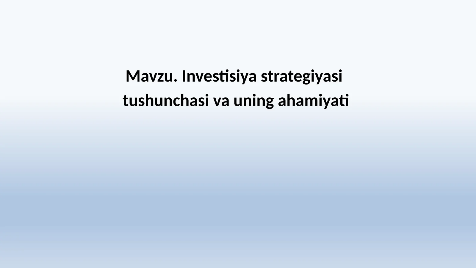 Investisiya strategiyasi  tushunchasi va uning ahamiyati