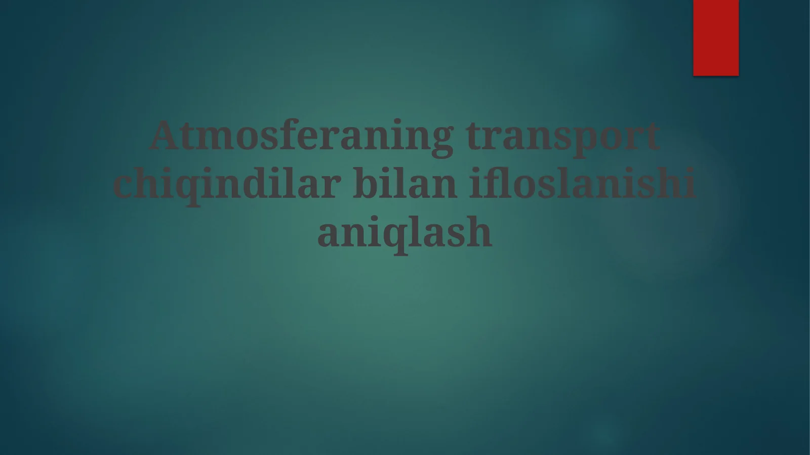 Atmosferaning transport chiqindilari bilan ifloslanishi aniqlash