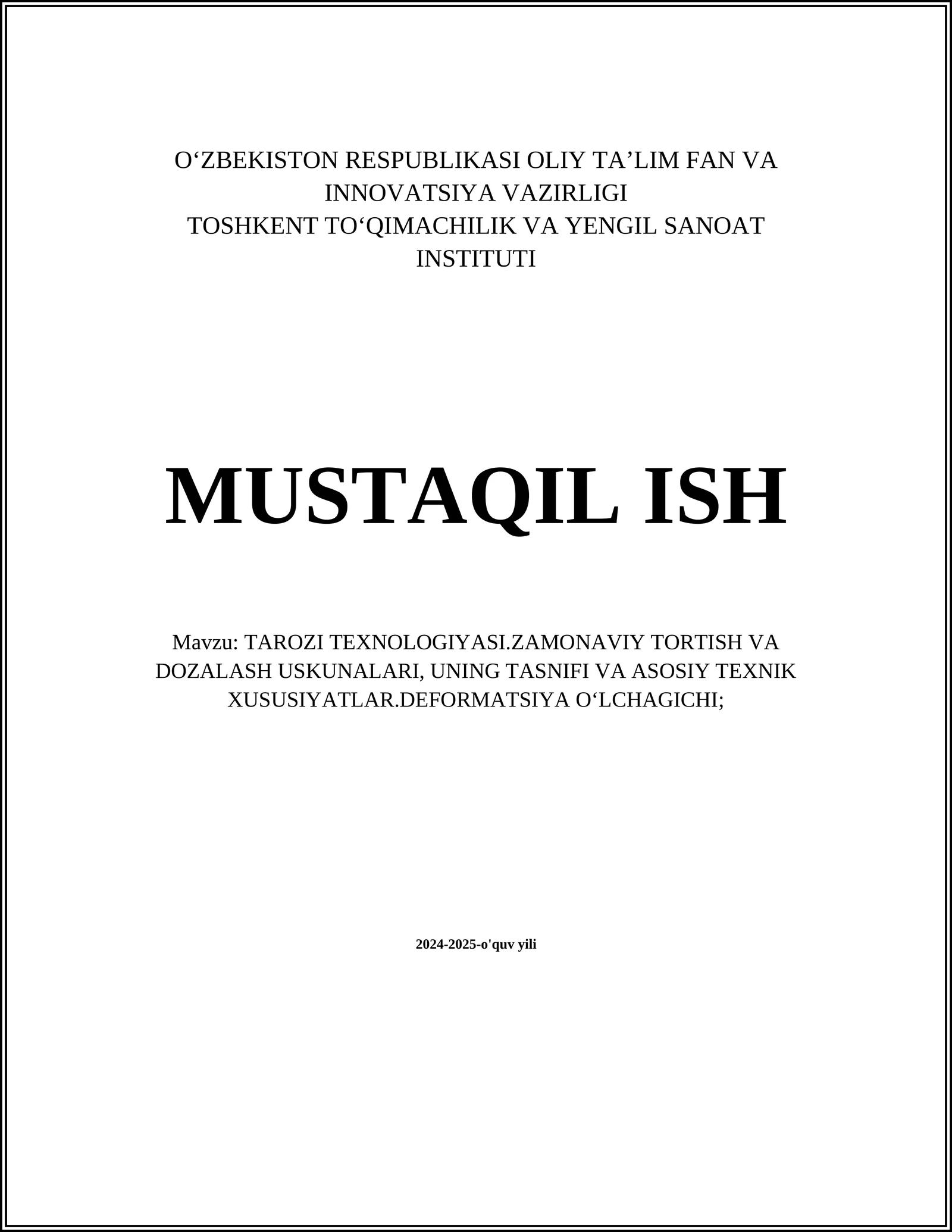 TAROZI TEXNOLOGIYASI.ZAMONAVIY TORTISH VA DOZALASH USKUNALARI, UNING TASNIFI VA ASOSIY TEXNIK XUSUSIYATLAR.DEFORMATSIYA OʻLCHAGICHI