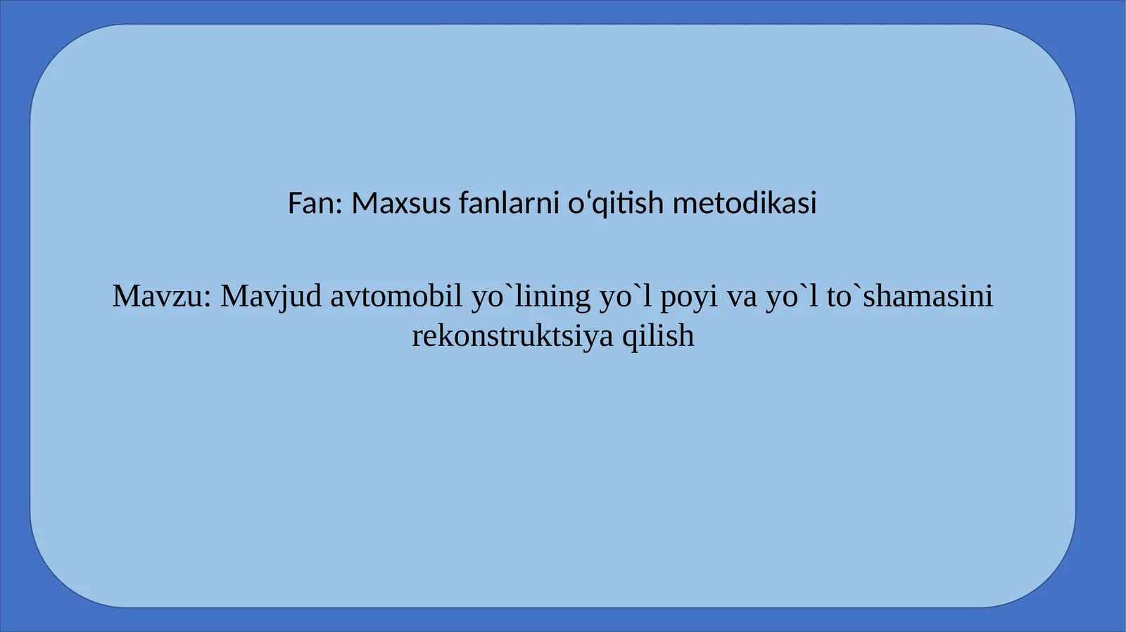 Mavjud avtomobil yo`lining yo`l poyi va yo`l to`shamasini rekonstruktsiya qilish