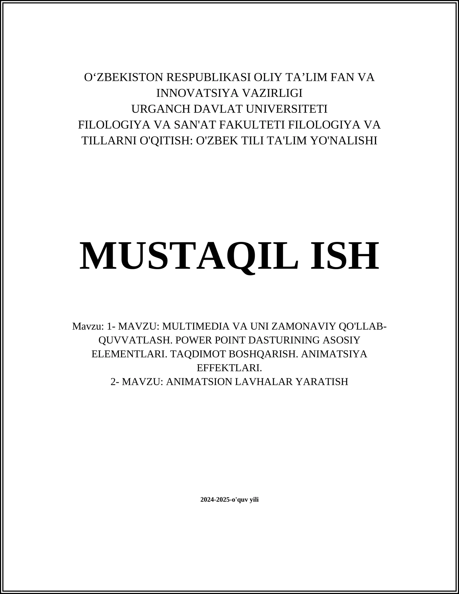 MULTIMEDIA VA UNI ZAMONAVIY QO'LLAB-QUVVATLASH. POWER POINT DASTURINING ASOSIY ELEMENTLARI. TAQDIMOT BOSHQARISH. ANIMATSIYA EFFEKTLARI
