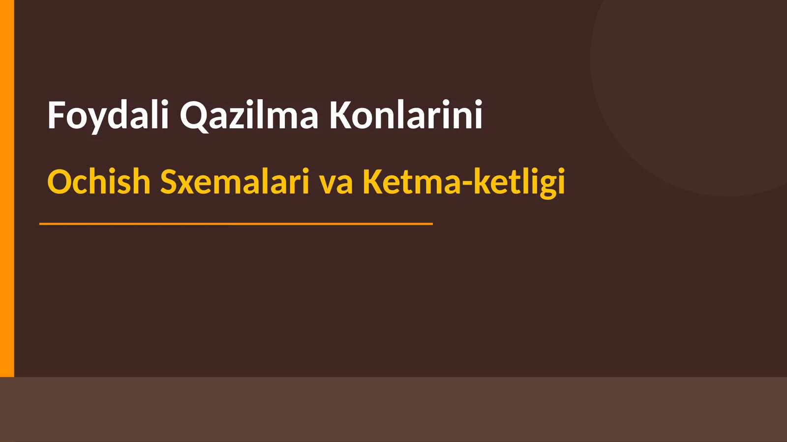 Foydali Qazilma Konlarini Ochish Sxemalari va Ketma-ketligi