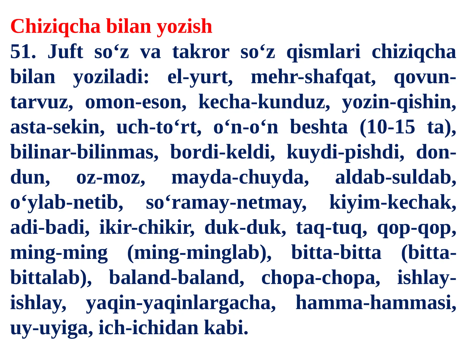 Juft so‘z va takror so‘z qismlarida chiziqcha bilan yozish