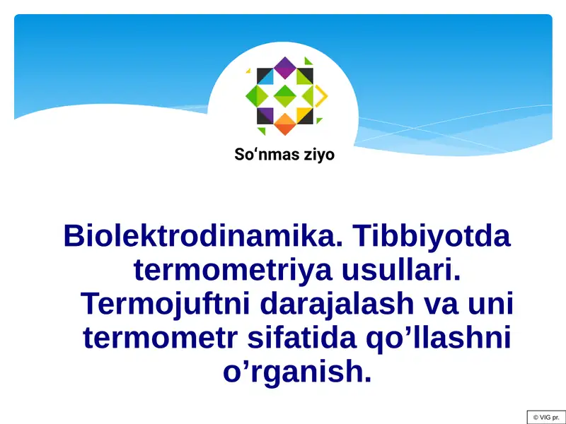 Biolektrodinamika. Tibbiyotda termometriya usullari