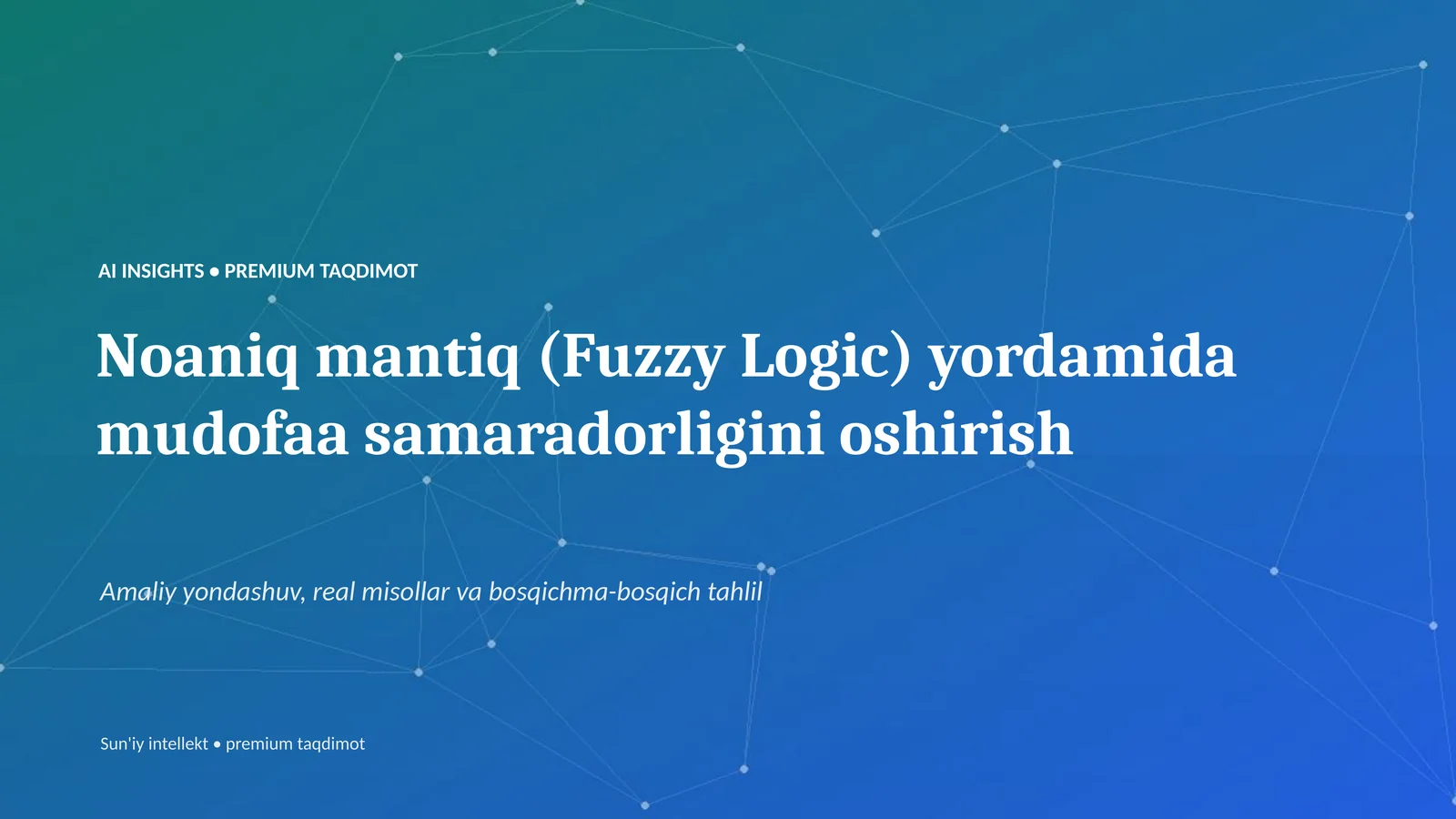 Noaniq mantiq (Fuzzy Logic) yordamida mudofaa samaradorligini oshirish