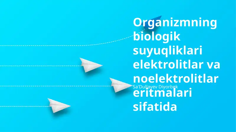 Organizmning biologik suyuqliklari elektrolitlar va noelektrolitlar eritmalari sifatida