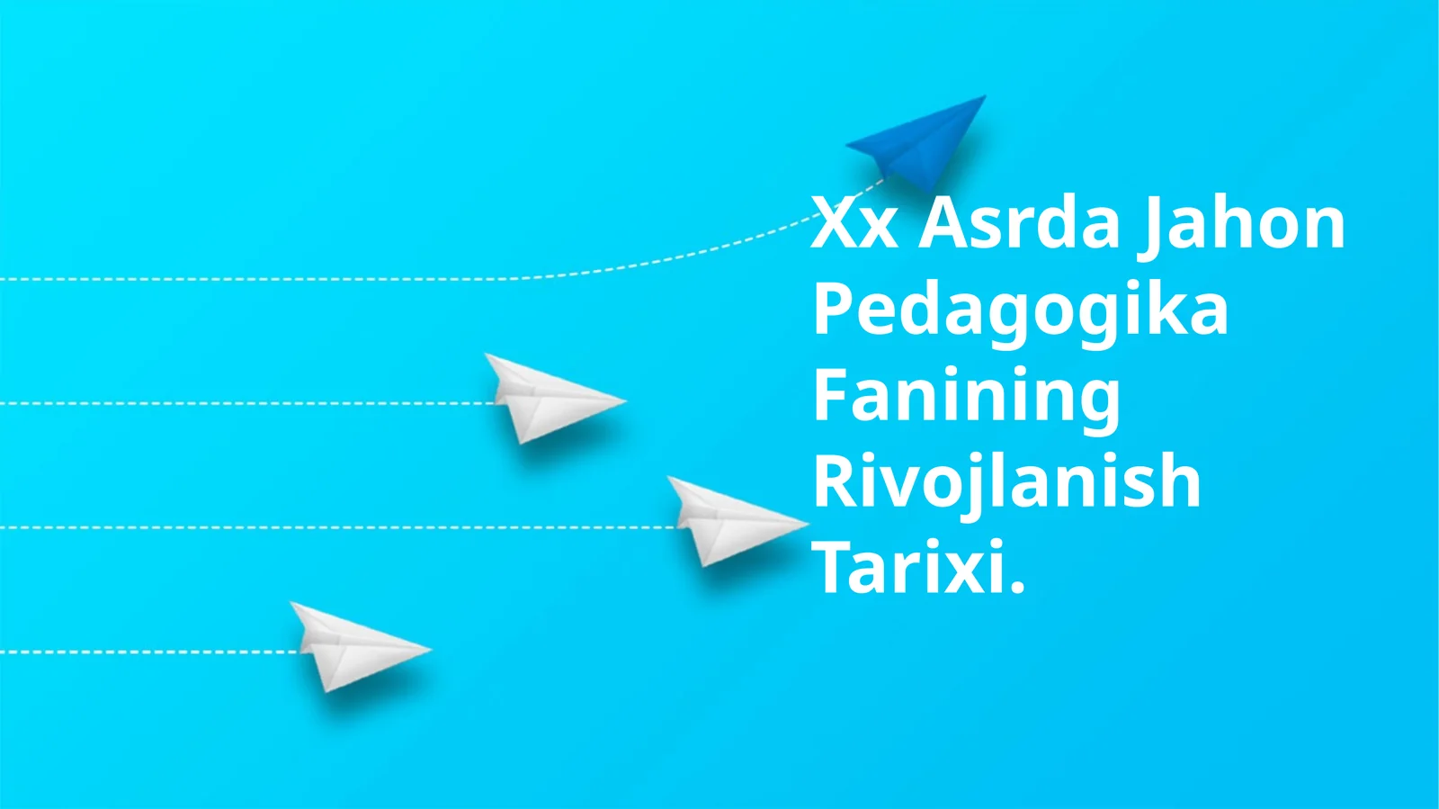 Xx Asrda Jahon Pedagogika Fanining Rivojlanish Tarixi