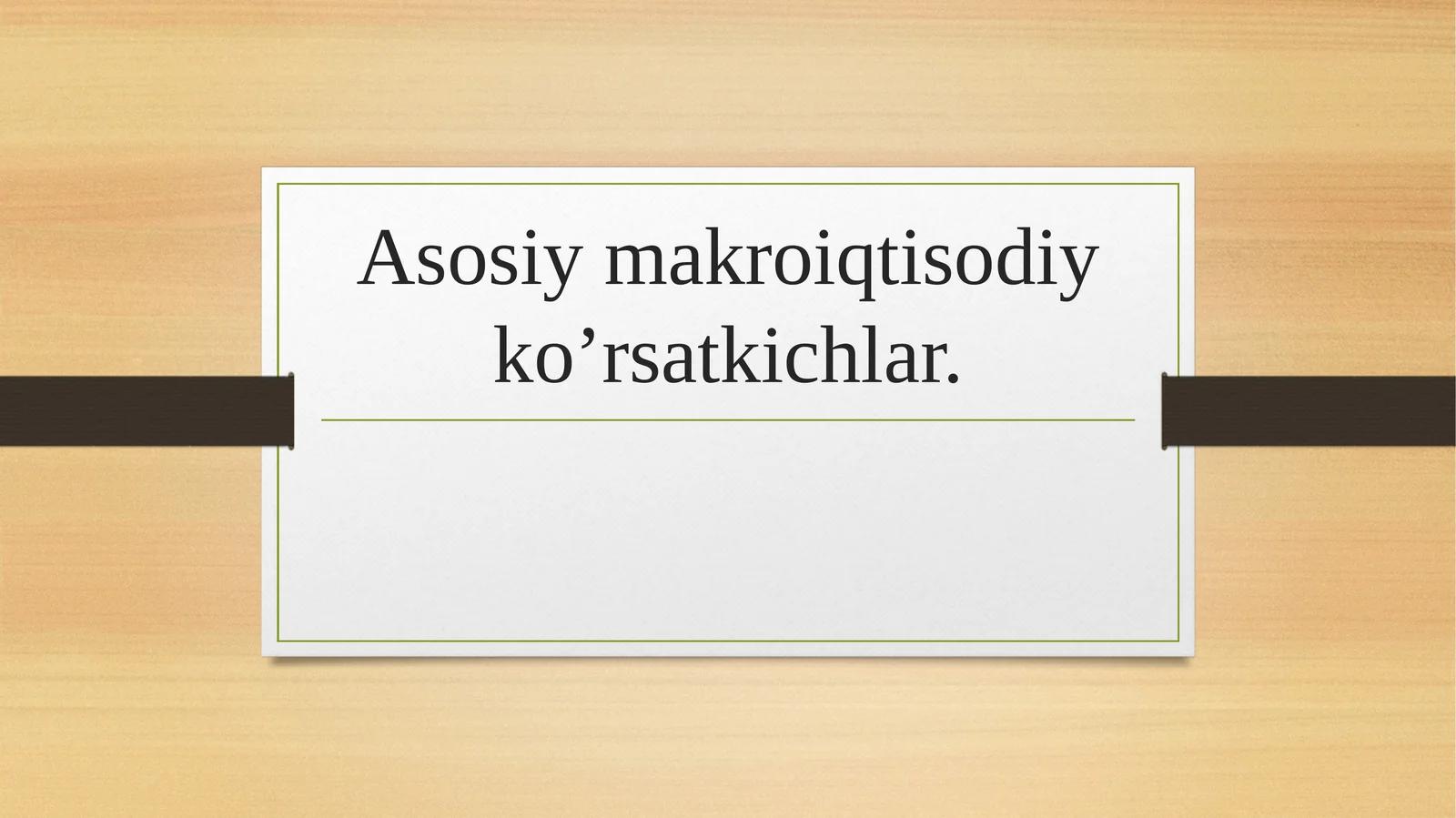 Asosiy makroiqtisodiy ko’rsatkichlar