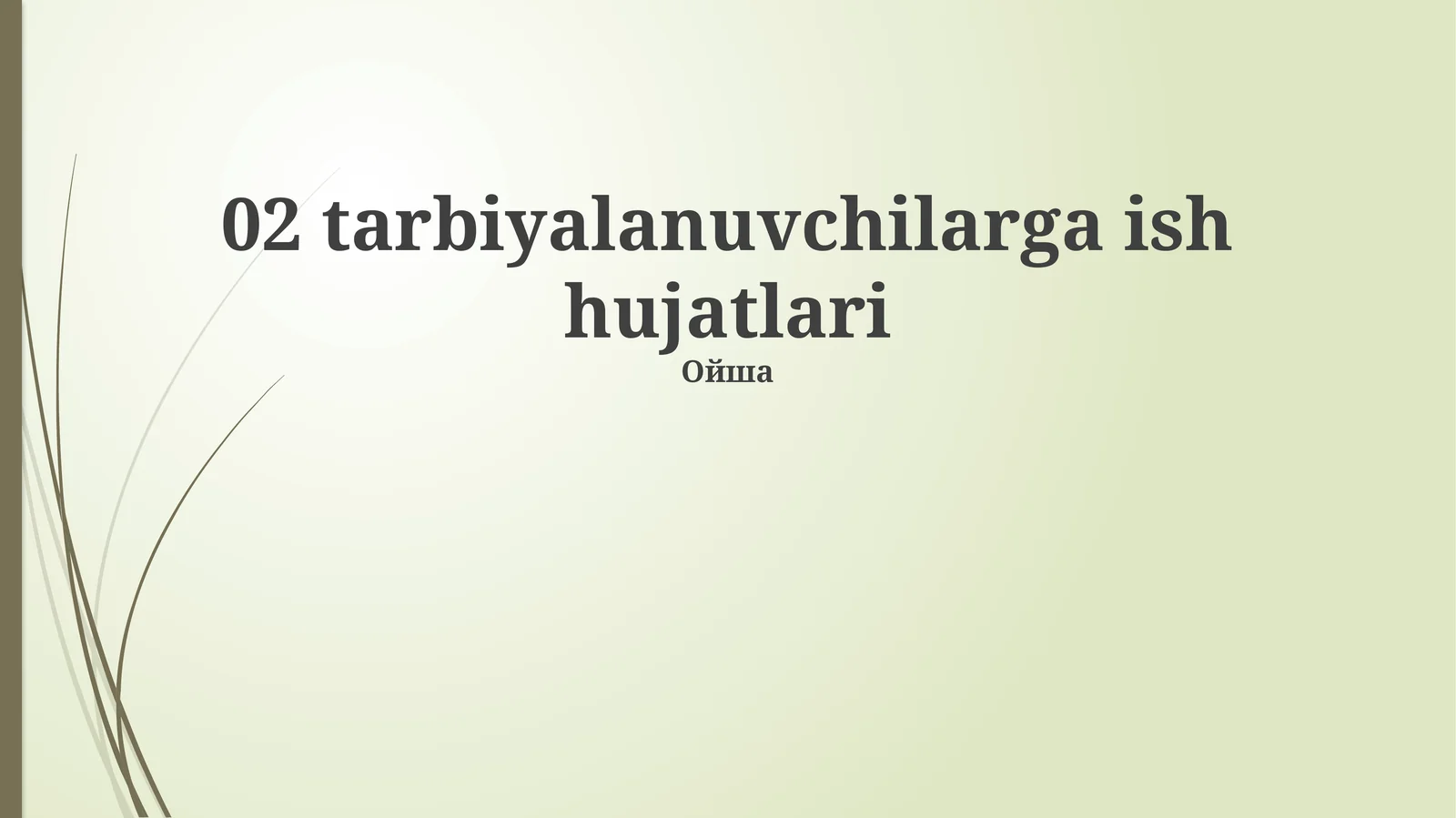 02 Ta'lim Oluvchilar uchun Ish Hujjatlari: Asosiy Tushunchalar va Turlari