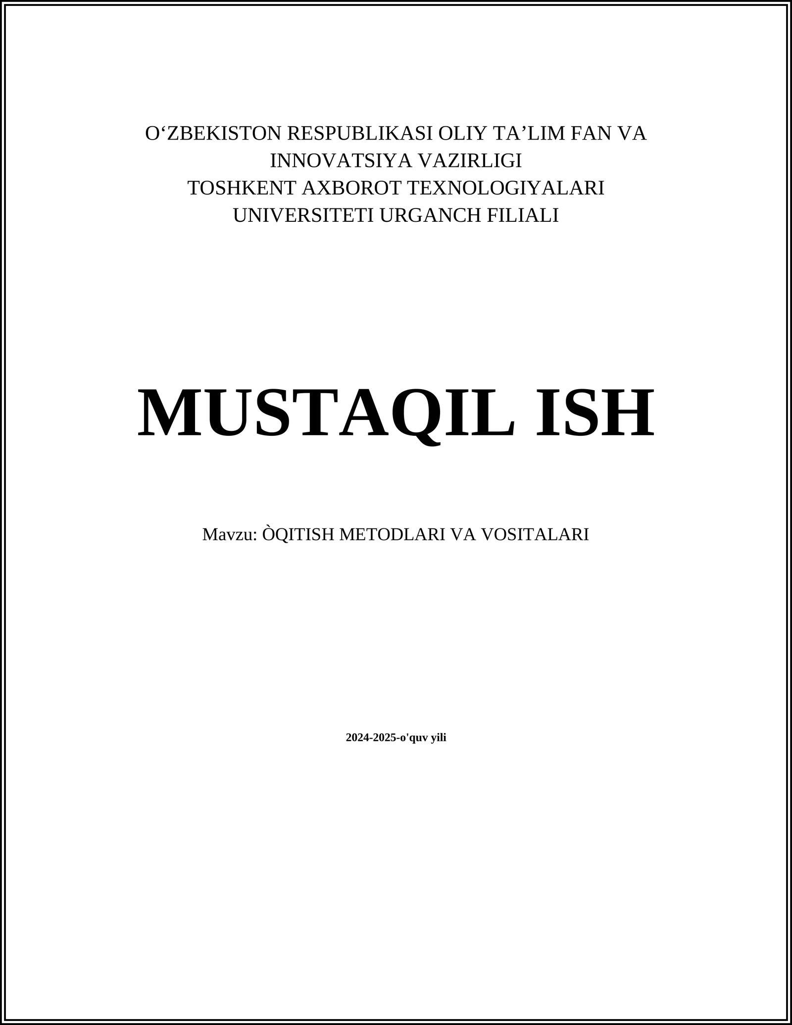 MUSTAQIL ISH Mavzu: ÒQITISH METODLARI VA VOSITALARI