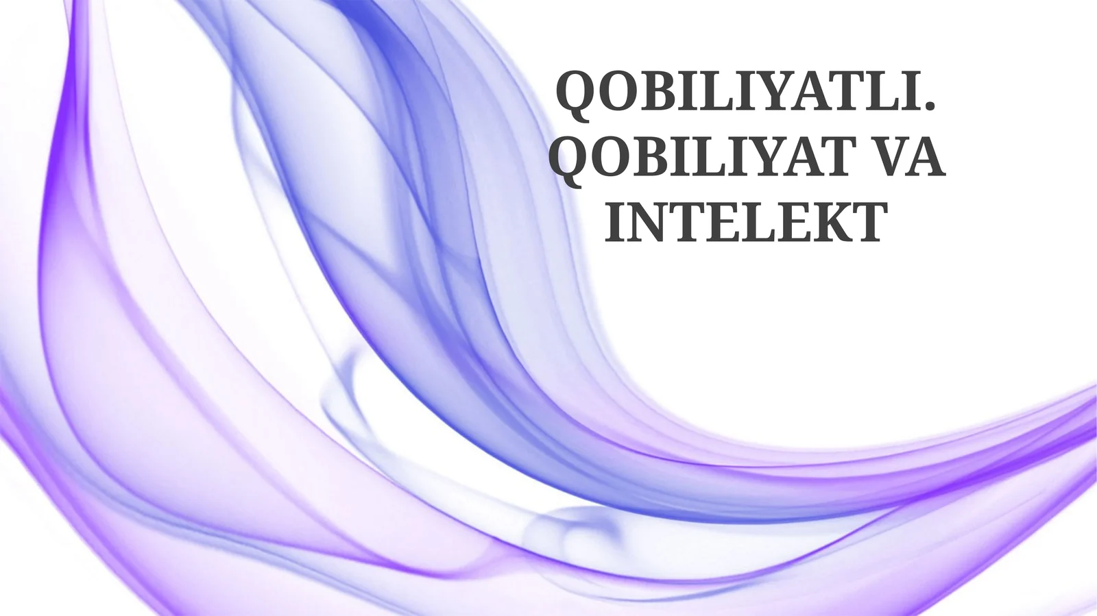 QOBILIYATLI. QOBILIYAT VA INTELEKT