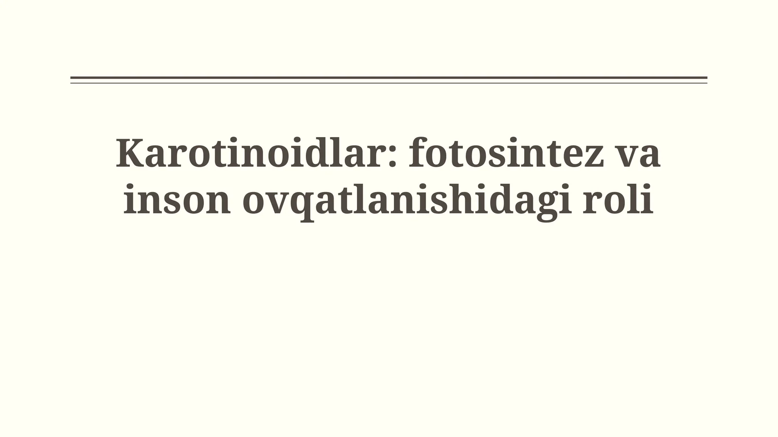 Karotinoidlar: fotosintez va insonovqatlanishidagiroli