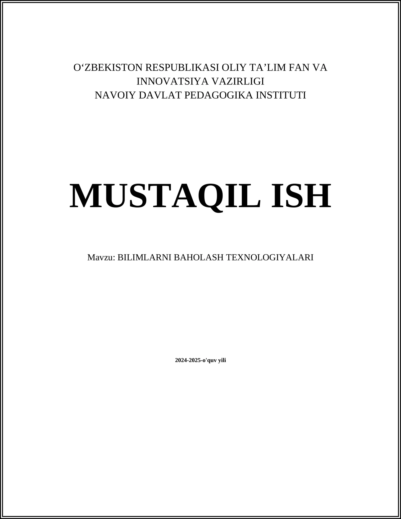 MUSTAQIL ISH Mavzu: BILIMLARNI BAHOLASH TEXNOLOGIYALARI