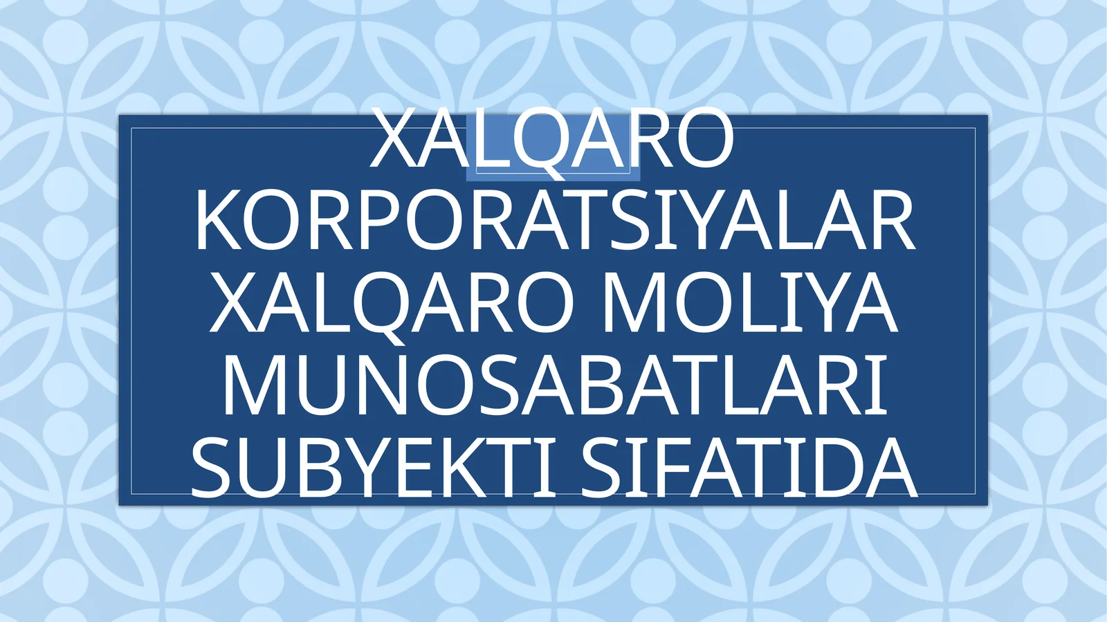 Xalqaro korporatsiyalar xalqaro moliya munosabatlari subyekti sifatida