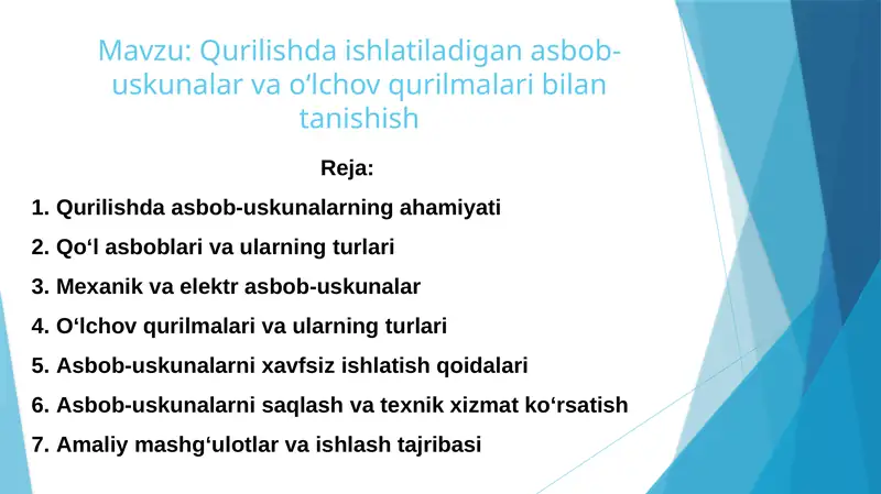 Qurilishda ishlatiladigan asbob-uskunalar va o‘lchov qurilmalari bilan tanishish