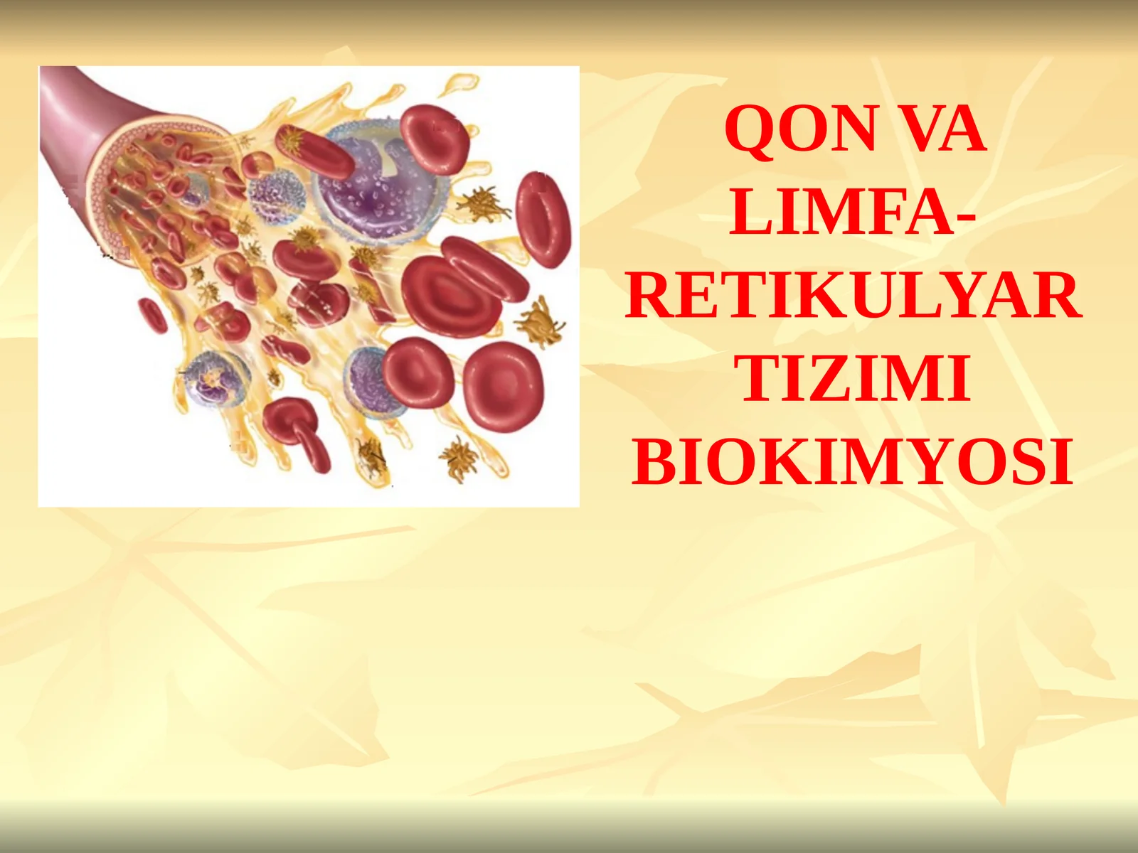 QON VA LIMFA-RETIKULYAR TIZIMI BIOKIMYOSI
