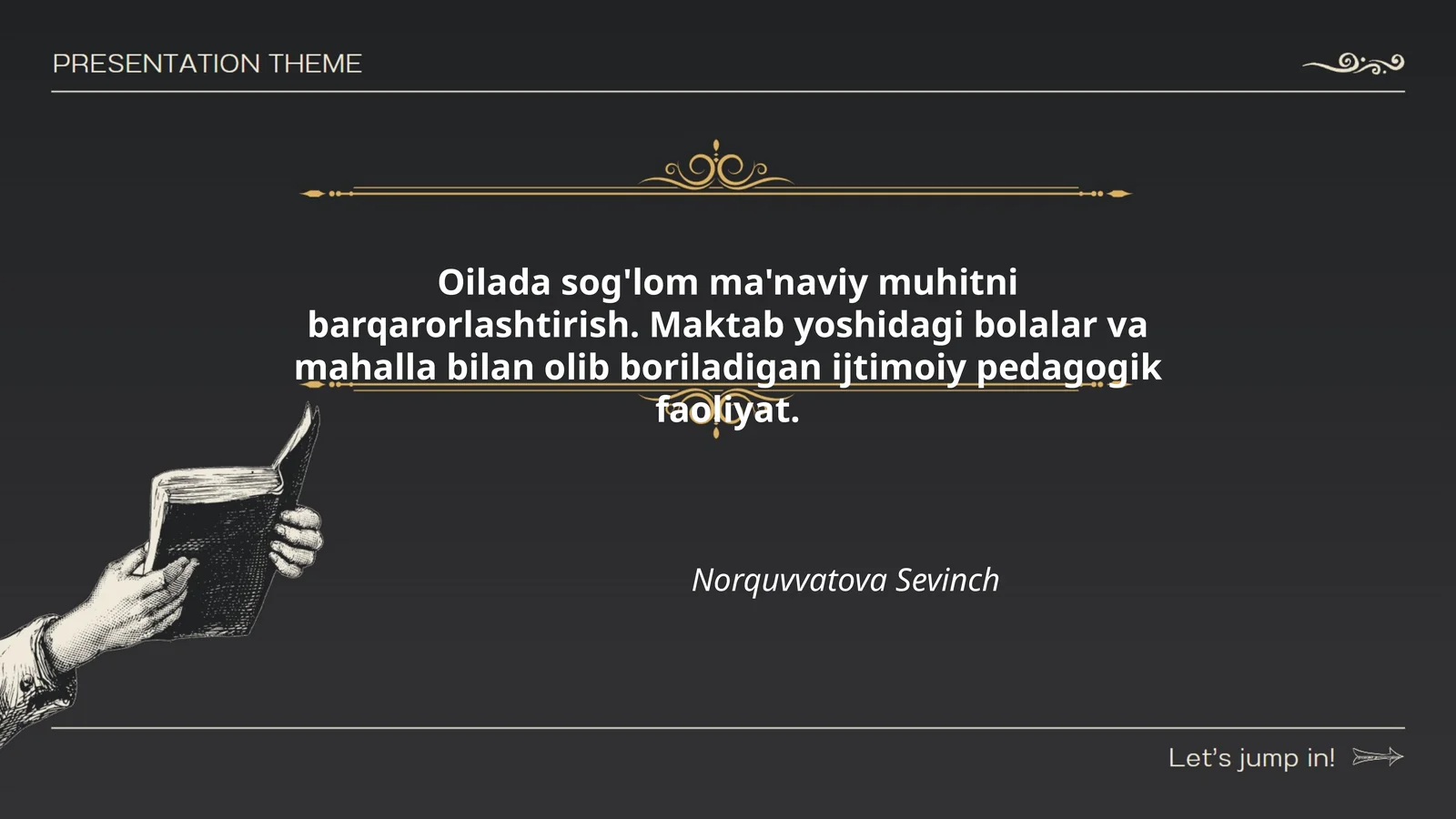 Oilada sog'lom ma'naviy muhitni barqarorlashtirish. Maktab yoshidagi bolalar va mahalla bilan olib boriladigan ijtimoiy pedagogik faoliyat