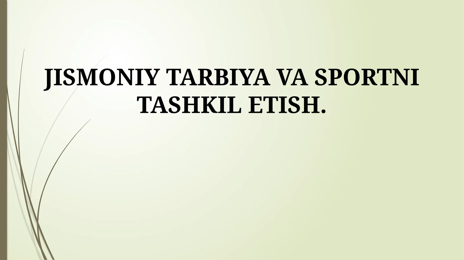 JISMONIY TARBIYA VA SPORTNI TASHKIL ETISH